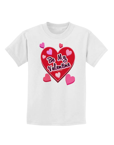 Be My Valentine Romantic Hearts Childrens T-Shirt-Childrens T-Shirt-TooLoud-White-X-Small-Davson Sales