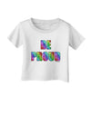 Be Proud Gay Pride - Rainbow Hearts Infant T-Shirt by TooLoud-Infant T-Shirt-TooLoud-White-06-Months-Davson Sales