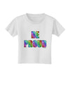 Be Proud Gay Pride - Rainbow Hearts Toddler T-Shirt by TooLoud-Toddler T-Shirt-TooLoud-White-2T-Davson Sales