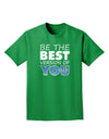 Be The Best Version Of You Adult Dark T-Shirt by TooLoud-Mens T-Shirt-TooLoud-Kelly-Green-Small-Davson Sales