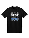 Be The Best Version Of You Adult Dark T-Shirt by TooLoud-Mens T-Shirt-TooLoud-Black-Small-Davson Sales