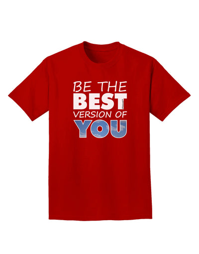 Be The Best Version Of You Adult Dark T-Shirt by TooLoud-Mens T-Shirt-TooLoud-Red-Small-Davson Sales