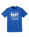 Be The Best Version Of You Adult Dark T-Shirt by TooLoud-Mens T-Shirt-TooLoud-Royal-Blue-Small-Davson Sales