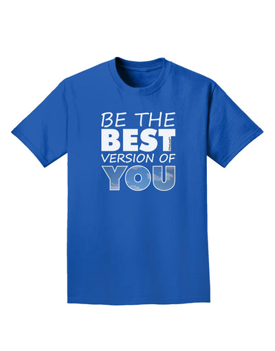 Be The Best Version Of You Adult Dark T-Shirt by TooLoud-Mens T-Shirt-TooLoud-Royal-Blue-Small-Davson Sales