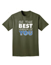 Be The Best Version Of You Adult Dark T-Shirt by TooLoud-Mens T-Shirt-TooLoud-Military-Green-Small-Davson Sales