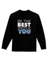 Be The Best Version Of You Adult Long Sleeve Dark T-Shirt by TooLoud-TooLoud-Black-Small-Davson Sales