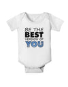 Be The Best Version Of You Baby Romper Bodysuit by TooLoud-Baby Romper-TooLoud-White-06-Months-Davson Sales