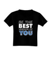 Be The Best Version Of You Toddler T-Shirt Dark by TooLoud-Toddler T-Shirt-TooLoud-Black-2T-Davson Sales