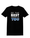 Be The Best Version Of You Womens Dark T-Shirt by TooLoud-Womens T-Shirt-TooLoud-Black-X-Small-Davson Sales