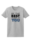 Be The Best Version Of You Womens T-Shirt by TooLoud-Womens T-Shirt-TooLoud-AshGray-X-Small-Davson Sales