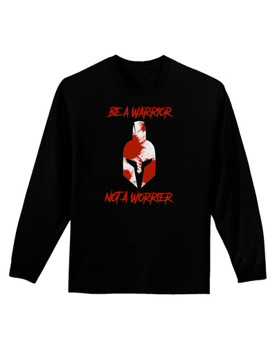 Be a Warrior Not a Worrier Adult Long Sleeve Dark T-Shirt by TooLoud-TooLoud-Black-Small-Davson Sales