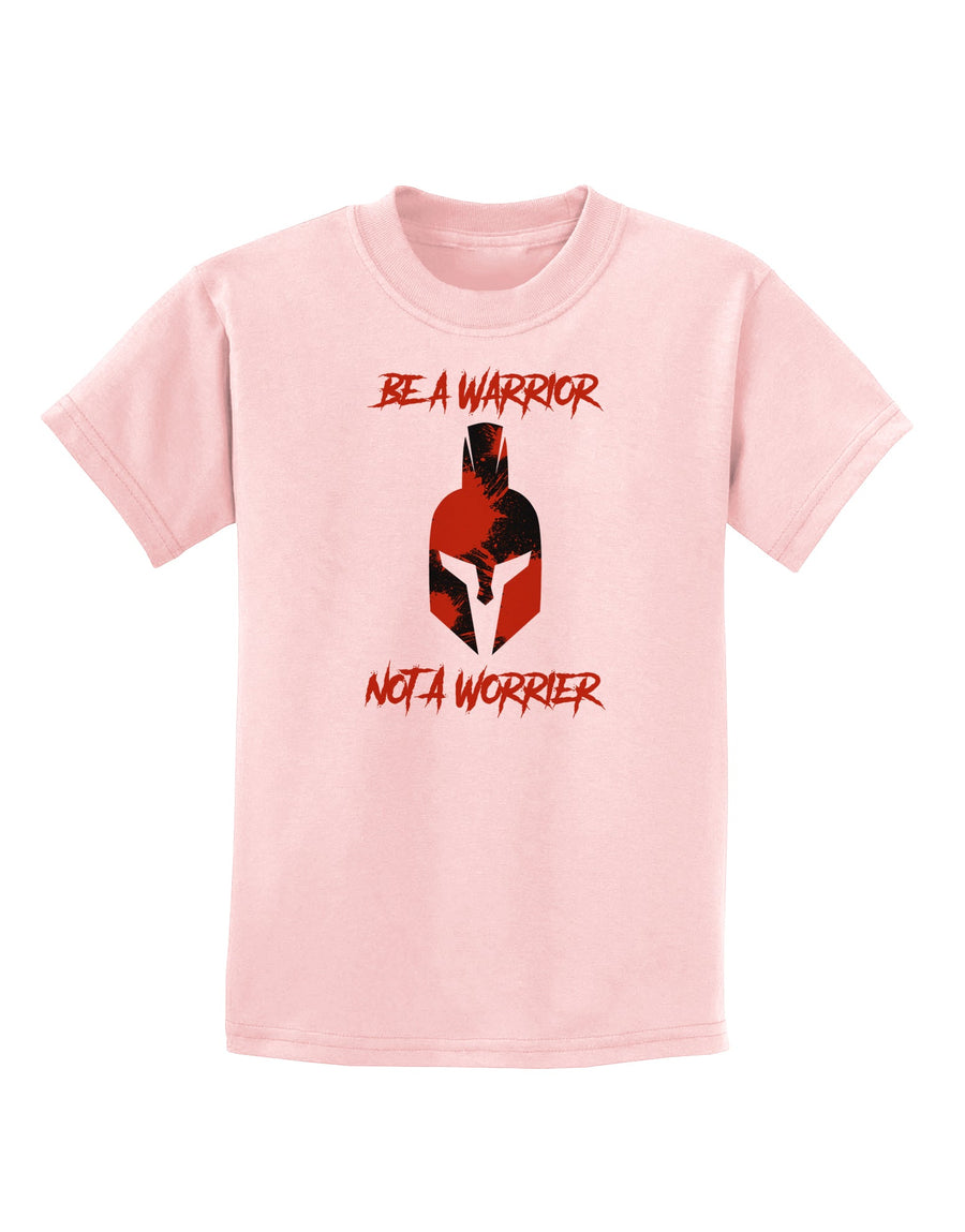 Be a Warrior Not a Worrier Childrens T-Shirt by TooLoud-TooLoud-White-X-Small-Davson Sales