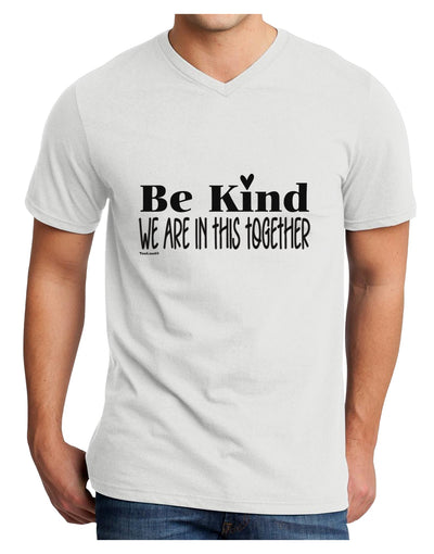 Be kind we are in this together Adult V-Neck T-shirt-Mens T-Shirt-TooLoud-White-Small-Davson Sales