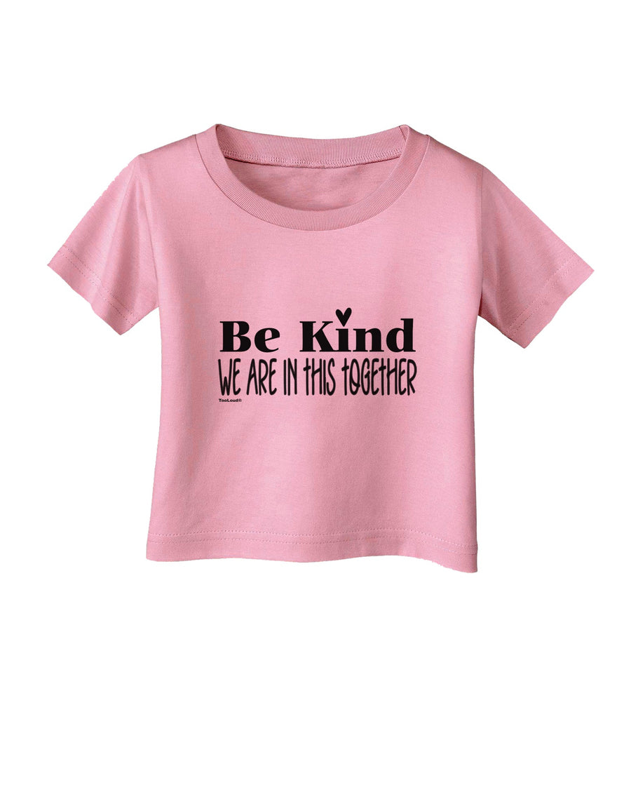 Be kind we are in this together Infant T-Shirt-Infant T-Shirt-TooLoud-White-06-Months-Davson Sales