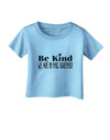 Be kind we are in this together  Infant T-Shirt Aquatic Blue 18Months