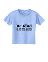 Be kind we are in this together  Toddler T-Shirt Aquatic Blue 4T Toolo