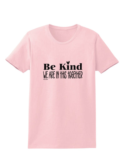 Be kind we are in this together Womens T-Shirt-Womens T-Shirt-TooLoud-PalePink-X-Small-Davson Sales