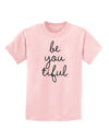 BeYouTiful - Beautiful Childrens T-Shirt-Childrens T-Shirt-TooLoud-PalePink-X-Small-Davson Sales