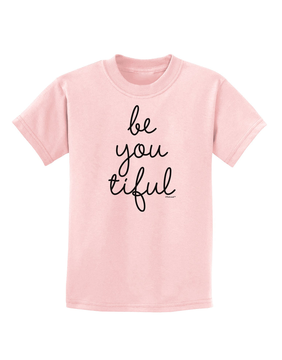 BeYouTiful - Beautiful Childrens T-Shirt-Childrens T-Shirt-TooLoud-White-X-Small-Davson Sales