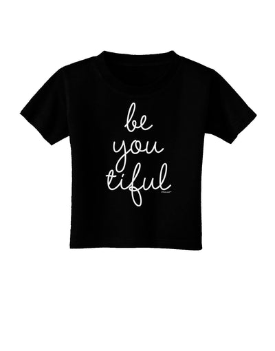 BeYouTiful - Beautiful Toddler T-Shirt Dark-Toddler T-Shirt-TooLoud-Black-2T-Davson Sales