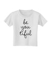 BeYouTiful - Beautiful Toddler T-Shirt-Toddler T-Shirt-TooLoud-White-2T-Davson Sales