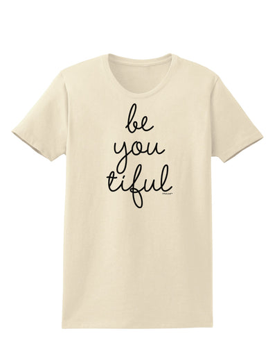 BeYouTiful - Beautiful Womens T-Shirt-Womens T-Shirt-TooLoud-Natural-X-Small-Davson Sales