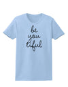 BeYouTiful - Beautiful Womens T-Shirt-Womens T-Shirt-TooLoud-Light-Blue-X-Small-Davson Sales