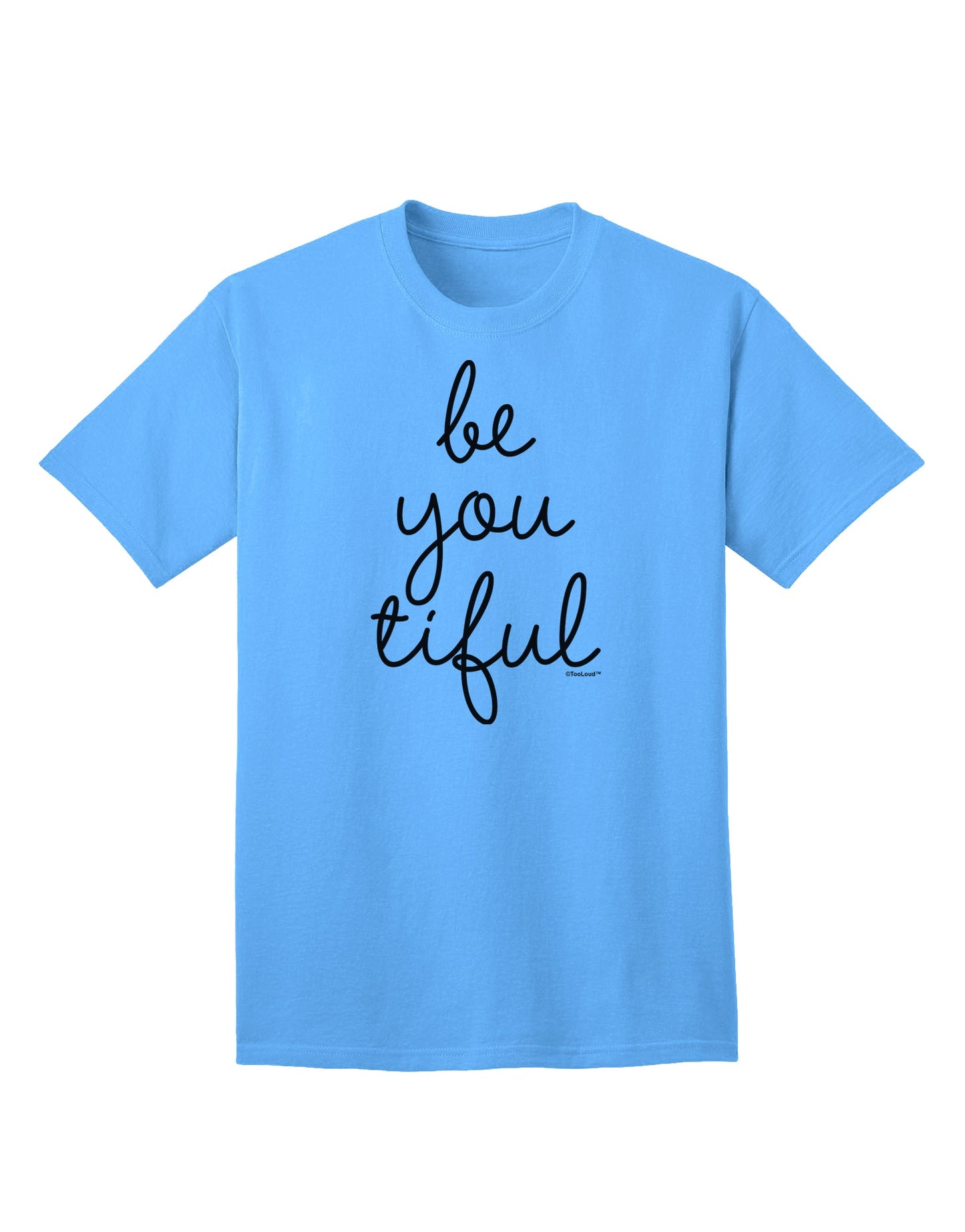 BeYouTiful - Premium Adult T-Shirt for the Beautiful You-Mens T-shirts-TooLoud-Aquatic-Blue-Small-Davson Sales