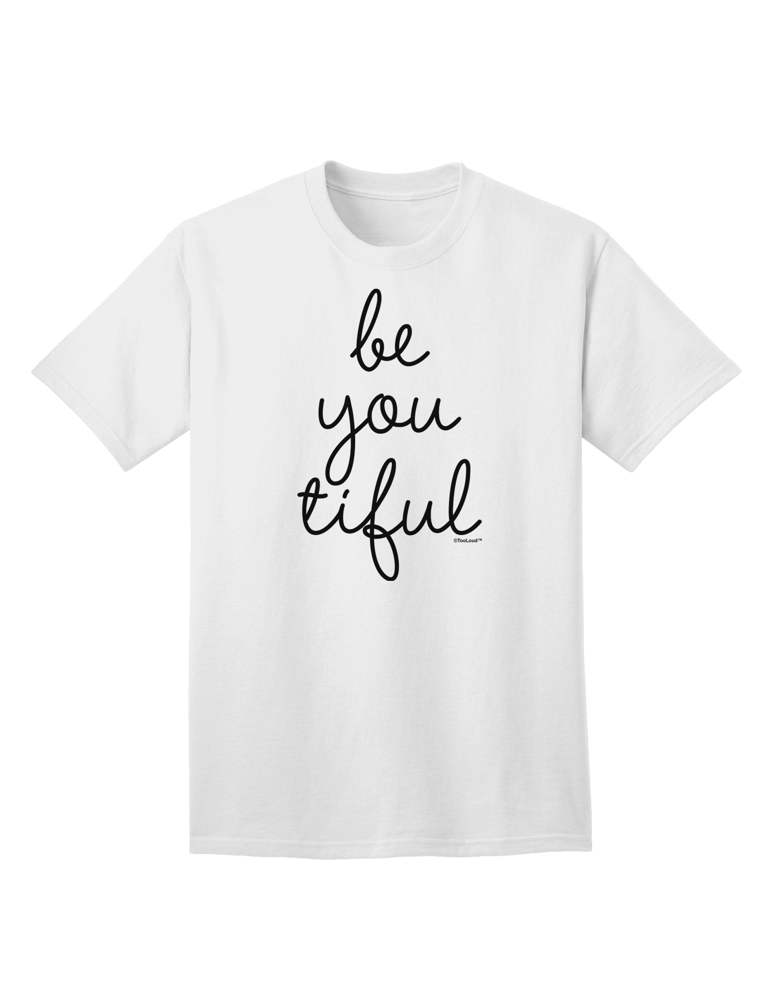 BeYouTiful - Premium Adult T-Shirt for the Beautiful You-Mens T-shirts-TooLoud-White-Small-Davson Sales