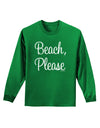 Beach Please Adult Long Sleeve Dark T-Shirt-TooLoud-Kelly-Green-Small-Davson Sales