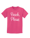 Beach Please Childrens Dark T-Shirt-Childrens T-Shirt-TooLoud-Sangria-X-Small-Davson Sales