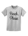 Beach Please Childrens T-Shirt-Childrens T-Shirt-TooLoud-AshGray-X-Small-Davson Sales