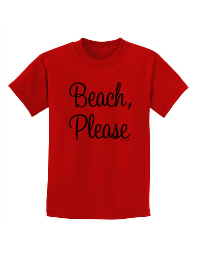 Beach Please Childrens T-Shirt-Childrens T-Shirt-TooLoud-Red-X-Small-Davson Sales