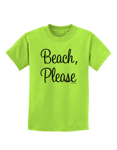 Beach Please Childrens T-Shirt-Childrens T-Shirt-TooLoud-Lime-Green-X-Small-Davson Sales