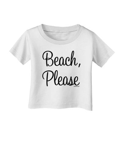 Beach Please Infant T-Shirt-Infant T-Shirt-TooLoud-White-06-Months-Davson Sales