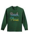 Beach Please - Summer Colors Adult Long Sleeve Dark T-Shirt-TooLoud-Dark-Green-Small-Davson Sales