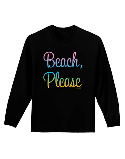 Beach Please - Summer Colors Adult Long Sleeve Dark T-Shirt-TooLoud-Black-Small-Davson Sales