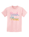 Beach Please - Summer Colors Childrens T-Shirt-Childrens T-Shirt-TooLoud-PalePink-X-Small-Davson Sales