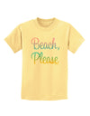 Beach Please - Summer Colors Childrens T-Shirt-Childrens T-Shirt-TooLoud-Daffodil-Yellow-X-Small-Davson Sales