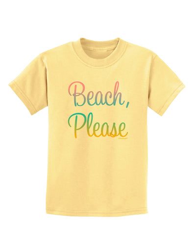 Beach Please - Summer Colors Childrens T-Shirt-Childrens T-Shirt-TooLoud-Daffodil-Yellow-X-Small-Davson Sales