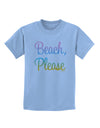 Beach Please - Summer Colors Childrens T-Shirt-Childrens T-Shirt-TooLoud-Light-Blue-X-Small-Davson Sales