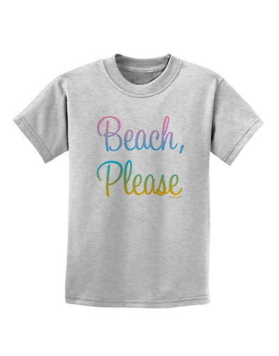 Beach Please - Summer Colors Childrens T-Shirt-Childrens T-Shirt-TooLoud-AshGray-X-Small-Davson Sales