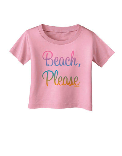 Beach Please - Summer Colors Infant T-Shirt-Infant T-Shirt-TooLoud-Candy-Pink-06-Months-Davson Sales