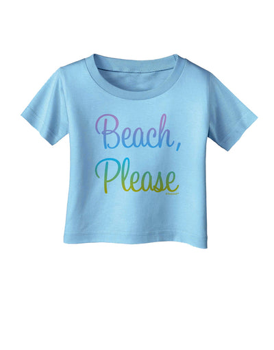 Beach Please - Summer Colors Infant T-Shirt-Infant T-Shirt-TooLoud-Aquatic-Blue-06-Months-Davson Sales