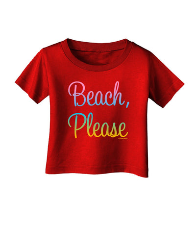 Beach Please - Summer Colors Infant T-Shirt Dark-Infant T-Shirt-TooLoud-Red-06-Months-Davson Sales