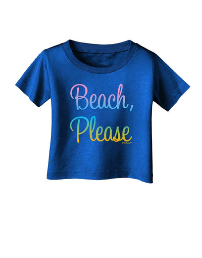 Beach Please - Summer Colors Infant T-Shirt Dark-Infant T-Shirt-TooLoud-Royal-Blue-06-Months-Davson Sales