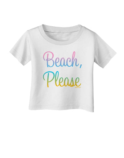 Beach Please - Summer Colors Infant T-Shirt-Infant T-Shirt-TooLoud-White-06-Months-Davson Sales