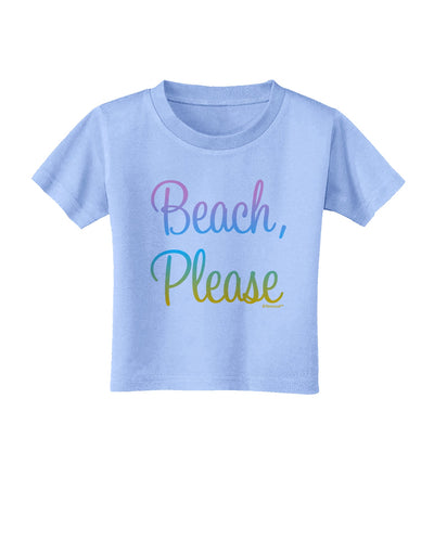 Beach Please - Summer Colors Toddler T-Shirt-Toddler T-Shirt-TooLoud-Aquatic-Blue-2T-Davson Sales