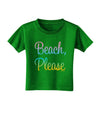 Beach Please - Summer Colors Toddler T-Shirt Dark-Toddler T-Shirt-TooLoud-Clover-Green-2T-Davson Sales