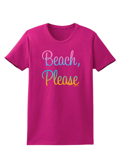 Beach Please - Summer Colors Womens Dark T-Shirt-TooLoud-Hot-Pink-Small-Davson Sales